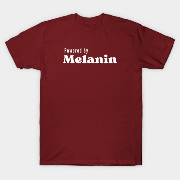 Powered By Melanin, Black Girl Magic, Black Pride T-Shirt by twentysevendstudio